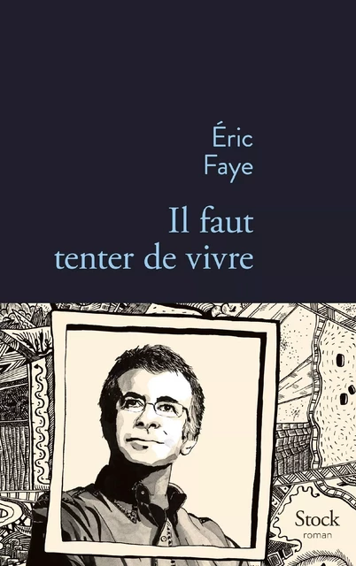 Il faut tenter de vivre - Éric Faye - Stock