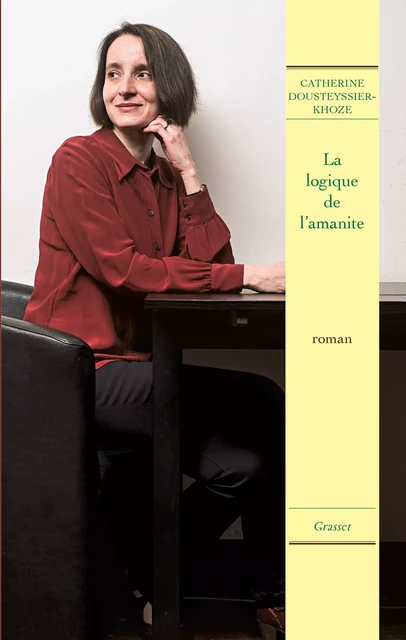 La Logique de l'amanite - Catherine Dousteyssier-Khoze - Grasset