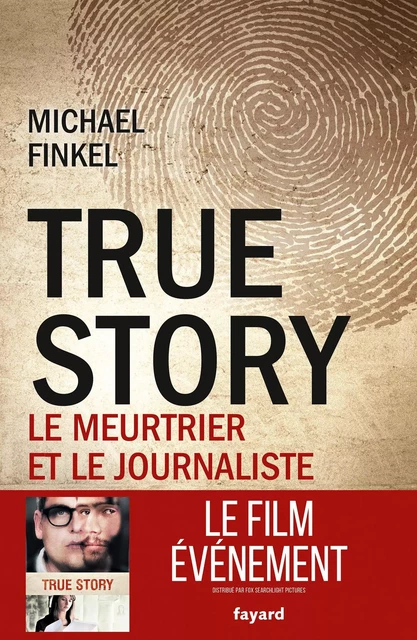 True Story - Michael Finkel - Fayard