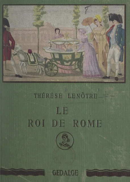 Le roi de Rome - Thérèse Lenôtre - FeniXX réédition numérique