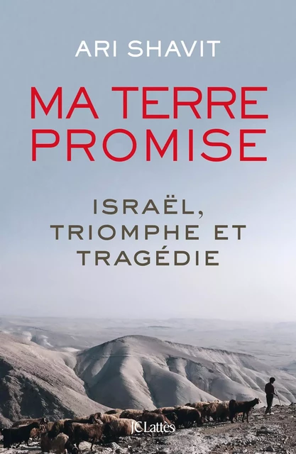 Ma terre promise - Ari Shavit - JC Lattès