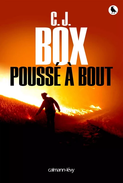 Poussé à bout - C.J. Box - Calmann-Lévy