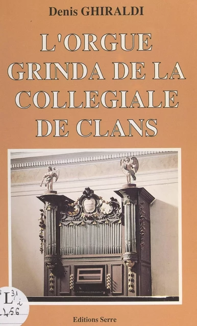 L'orgue Grinda de la Collégiale de Clans - Denis Ghiraldi - FeniXX réédition numérique