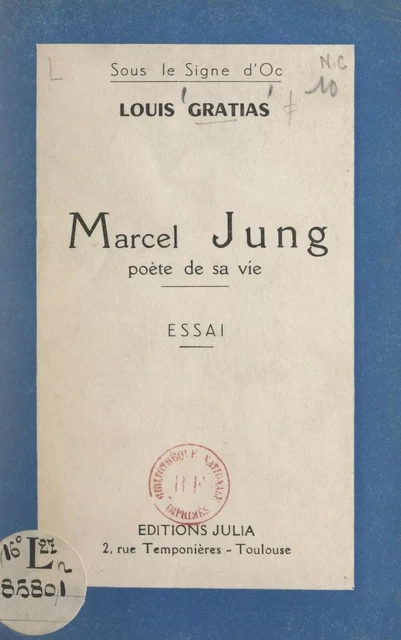 Marcel Jung, poète de sa vie - Louis Gratias - FeniXX réédition numérique