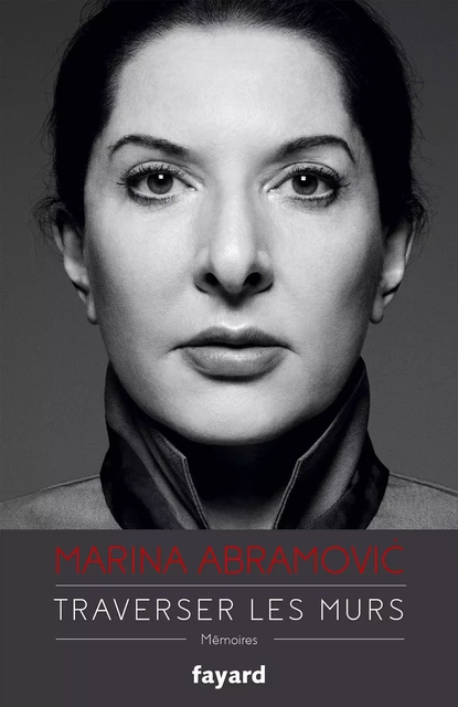 Traverser les murs - Marina Abramovic - Fayard