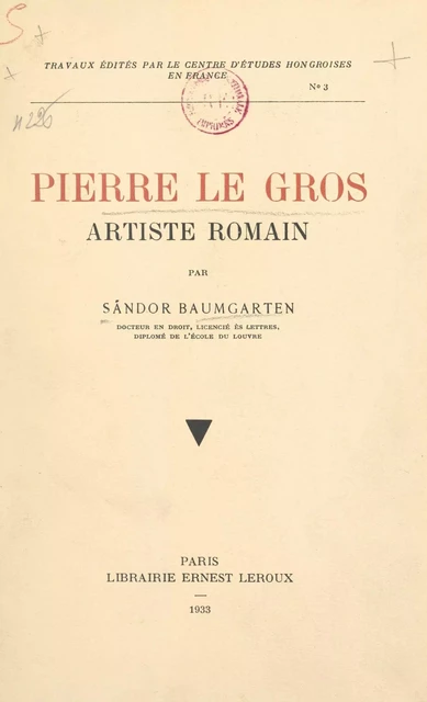 Pierre le Gros, artiste romain - Sándor Baumgarten - FeniXX réédition numérique