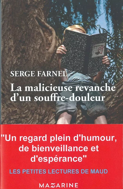 La malicieuse revanche d'un souffre-douleur - Serge Farnel - Fayard/Mazarine