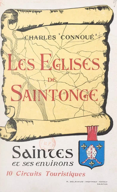 Les églises de Saintonge (1). Saintes et ses environs - Charles Connoué - FeniXX réédition numérique