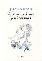 Si j'étais une femme je m'épouserais