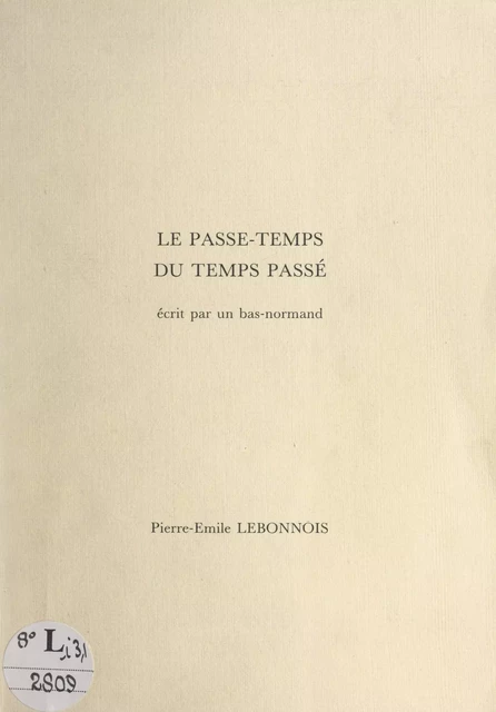 Le passe-temps du temps passé - Pierre-Émile Lebonnois - FeniXX réédition numérique