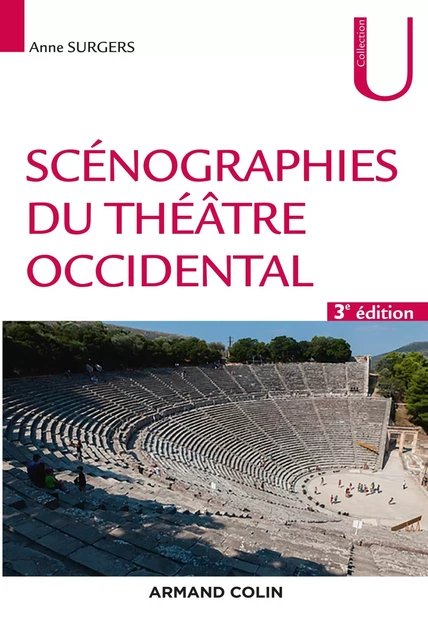 Scénographies du théâtre occidental - 3e éd. - Anne Surgers - Armand Colin