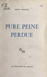 Pure peine perdue