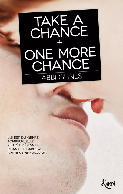 Take a chance + One more chance - Abbi Glines - Emoi