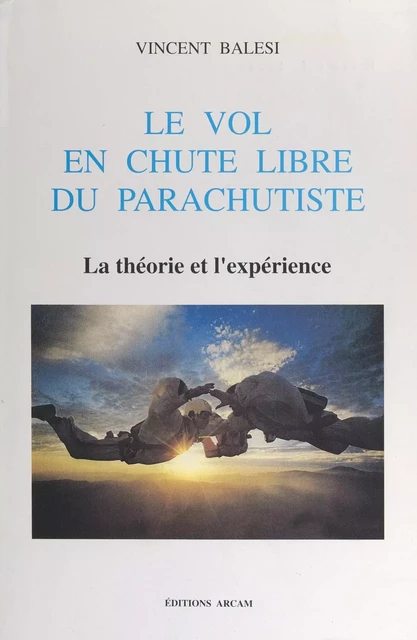 Le vol en chute libre du parachutiste - Vincent Balesi - FeniXX réédition numérique