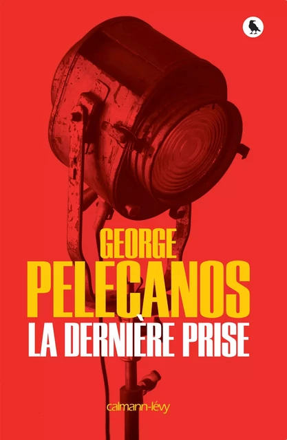 La Dernière prise - George Pelecanos - Calmann-Lévy