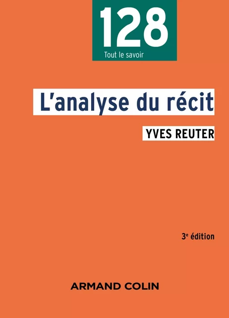 L'analyse du récit - 3e éd. - Yves Reuter - Armand Colin