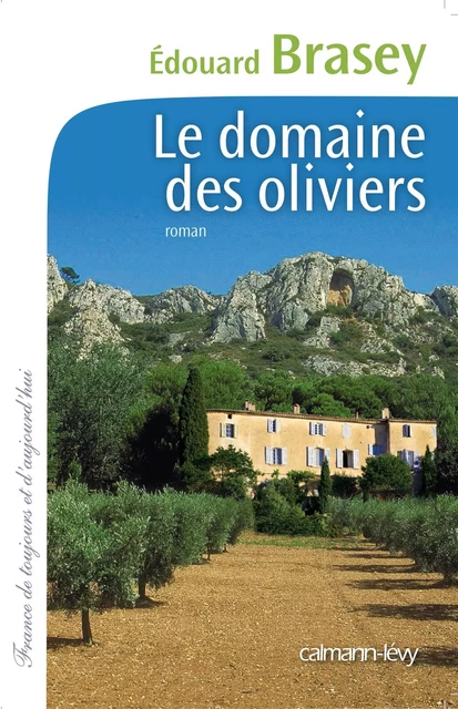 Le Domaine des oliviers - Edouard Brasey - Calmann-Lévy