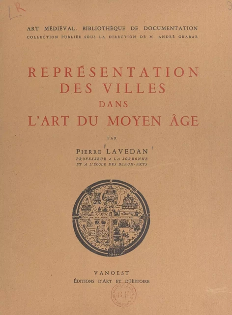 Représentation des villes dans l'art du Moyen Âge - Pierre Lavedan - FeniXX réédition numérique