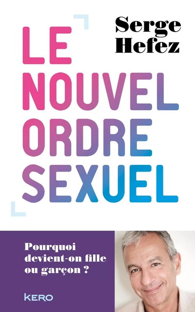 Le nouvel ordre sexuel - Serge Hefez - Kero