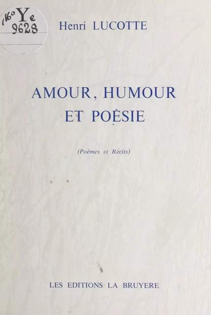 Amour, humour et poésie - Henri Lucotte - FeniXX réédition numérique