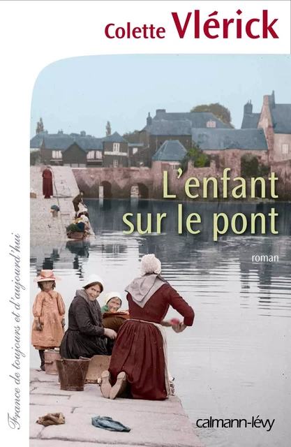 L'Enfant sur le pont - Colette Vlérick - Calmann-Lévy