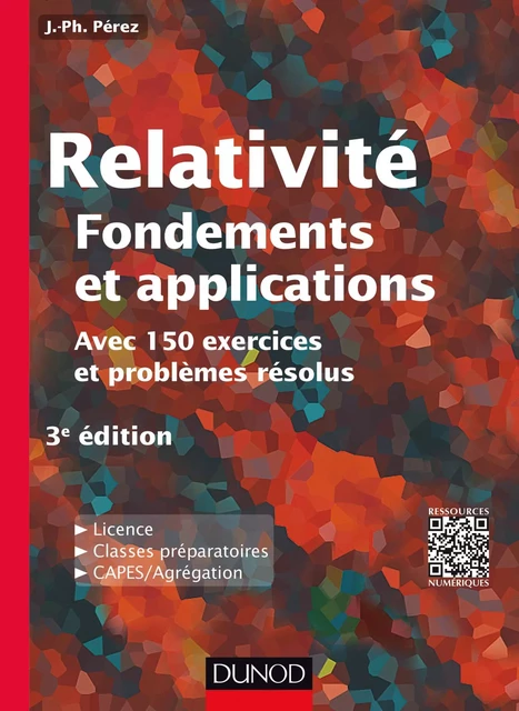 Relativité : Fondements et applications - 3e éd. - José-Philippe Pérez - Dunod