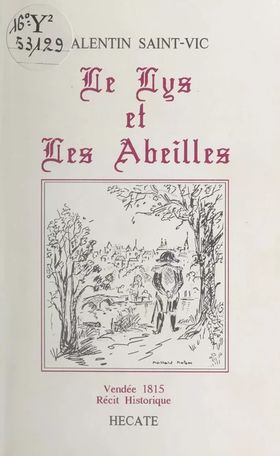 Le lys et les abeilles - Valentin Saint-Vic - FeniXX réédition numérique