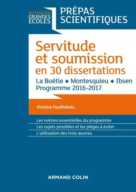 Servitude et Soumission en 30 dissertations - Prépas scientifiques 2016-2017 - Victoire Feuillebois - Armand Colin