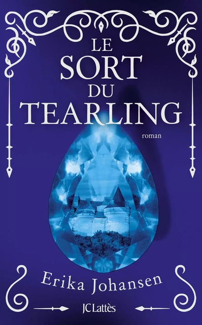 Le sort du Tearling - Erika Johansen - JC Lattès