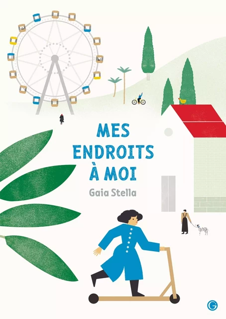 Mes endroits à moi - Gaia Stella - Grasset Jeunesse