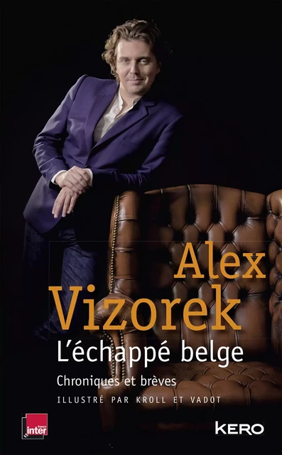 L'Echappé belge - Alex Vizorek - Kero