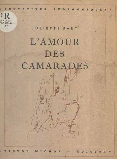 L'amour des camarades - Juliette Pary - FeniXX réédition numérique