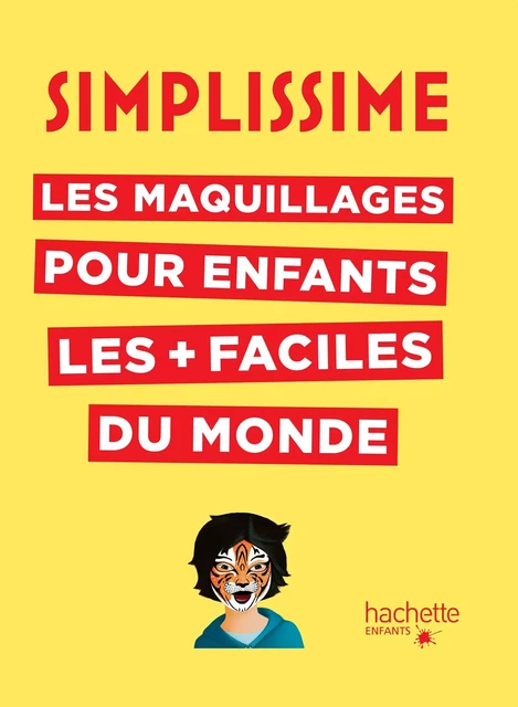 Simplissime - Les maquillages pour enfants les plus faciles du monde - Frédéric Multier - Hachette Enfants