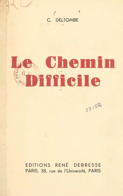 Le chemin difficile - Colette Deltombe - FeniXX réédition numérique