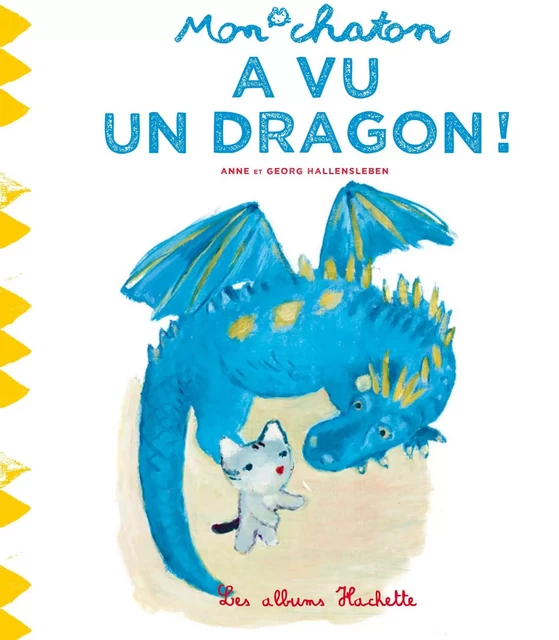 Mon chaton a vu un dragon ! - Anne Gutman - Hachette Enfants