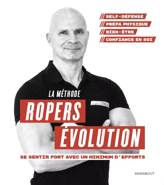 La méthode Ropers Evolution : Se sentir fort avec un minimum d'efforts - Franck Ropers - Marabout