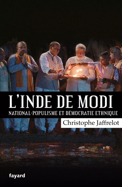 L'Inde de Modi : national-populisme et démocratie ethnique - Christophe Jaffrelot - Fayard