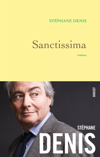 Sanctissima - Stéphane Denis - Grasset