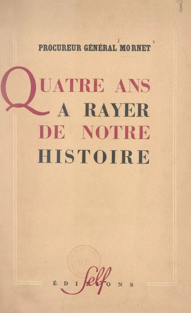 Quatre ans à rayer de notre histoire - André Mornet - FeniXX réédition numérique