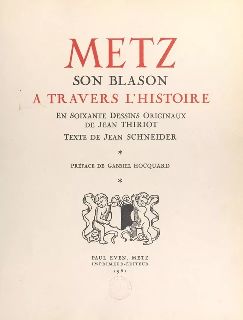 Metz, son blason à travers l'Histoire - Jean Schneider - FeniXX réédition numérique