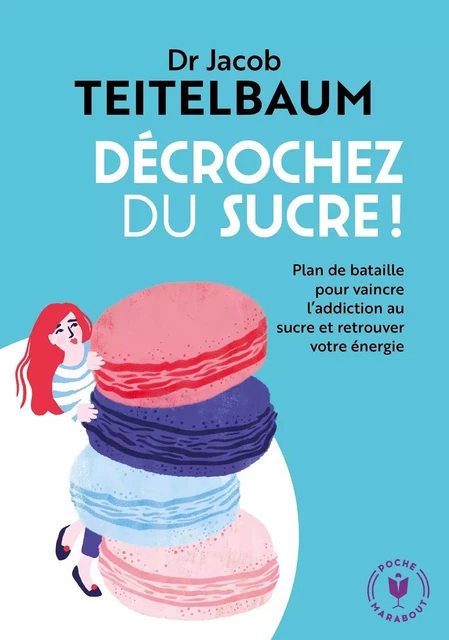 Décrochez du sucre - Dr Jacob Teitelbaum - Marabout