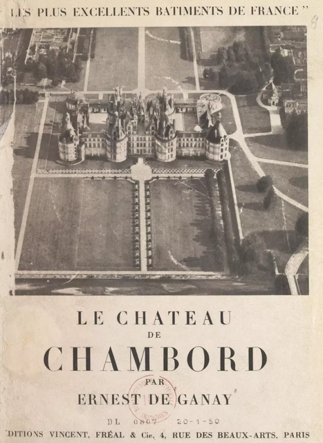 Le château de Chambord - Ernest de Ganay - FeniXX réédition numérique