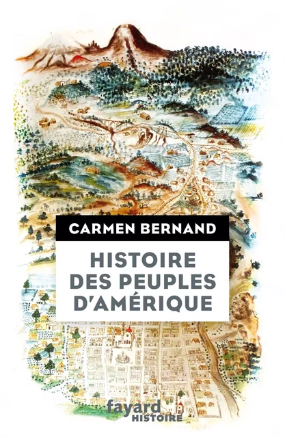 Histoire des peuples d'Amérique - Carmen Bernand - Fayard