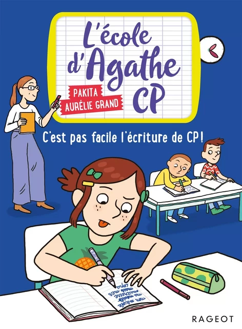 C'est pas facile l'écriture de CP ! -  Pakita - Rageot Editeur