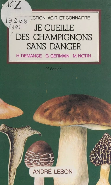 Je cueille des champignons sans danger - Hubert Demange, Gérard Germain, Marcel Notin - FeniXX réédition numérique