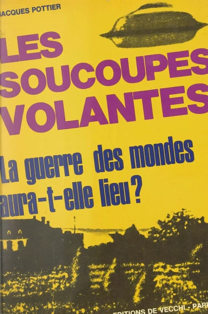 Les soucoupes volantes - Jacques Pottier - FeniXX réédition numérique