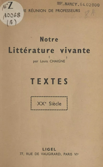 Notre littérature vivante : textes XXe siècle - Louis Chaigne - FeniXX réédition numérique