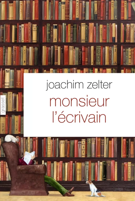 Monsieur l'écrivain - Joachim Zelter - Grasset