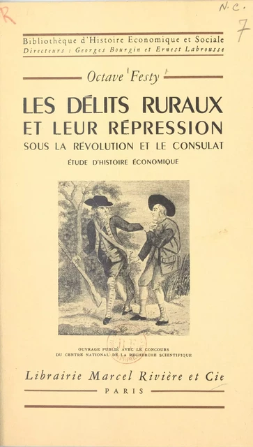 Les délits ruraux et leur répression sous la Révolution et le Consulat - Octave Festy - FeniXX réédition numérique