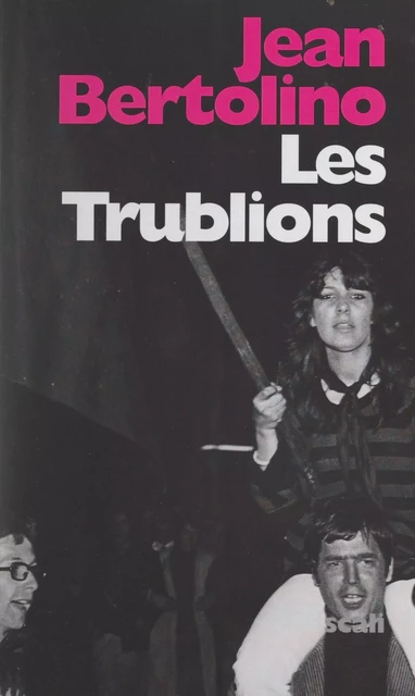 Les trublions - Jean Bertolino - FeniXX réédition numérique